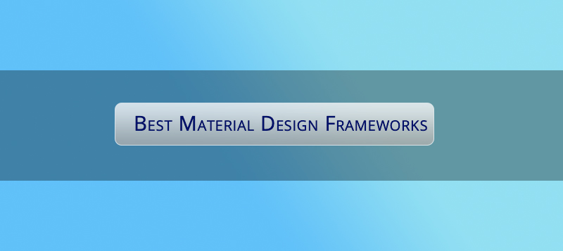  Top Trending 10 Best Material Design Frameworks