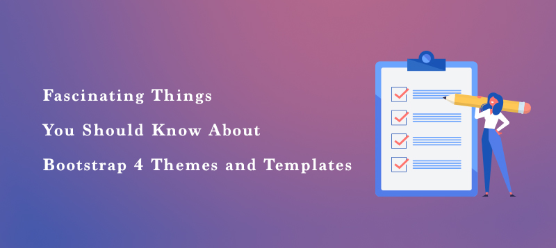  Fascinating Things You Should Know About Bootstrap 4 Themes and Templates