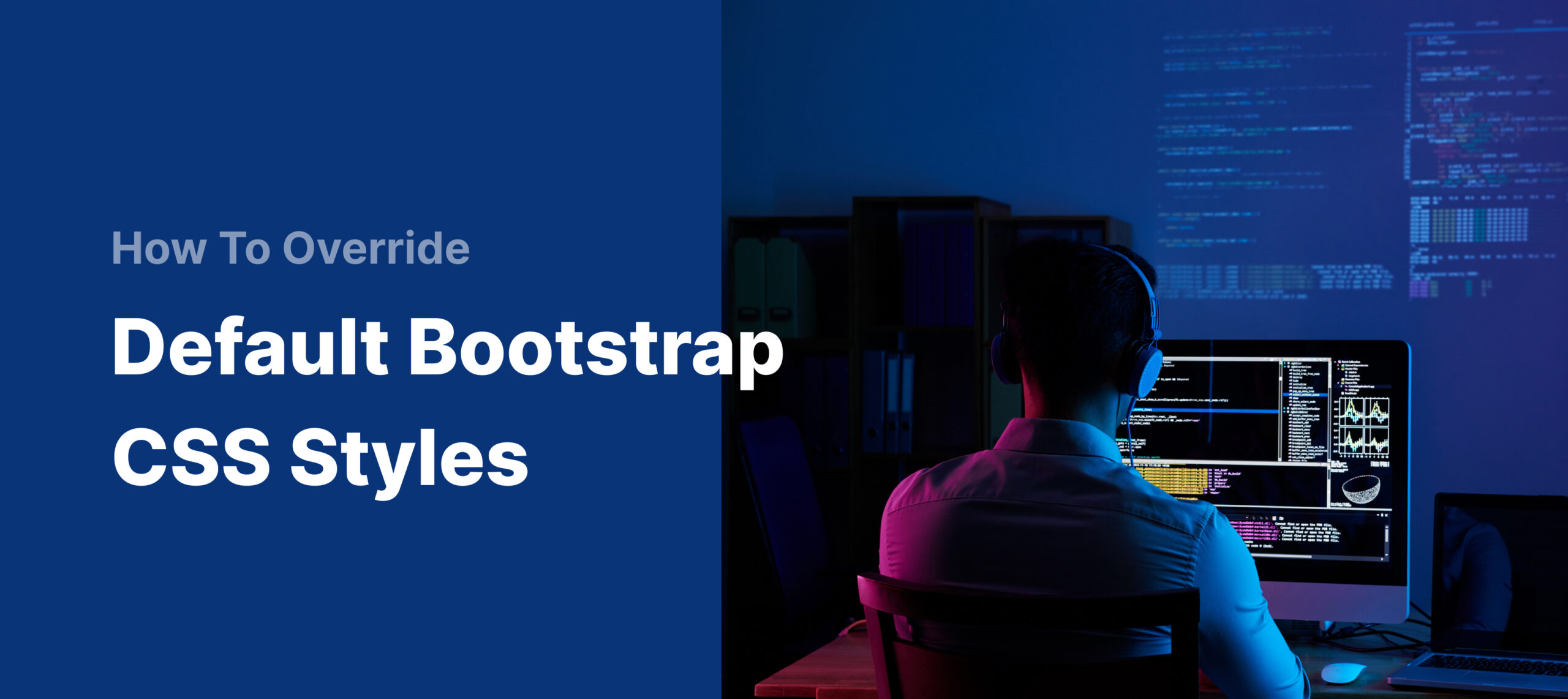  How To Override Default Bootstrap CSS Styles