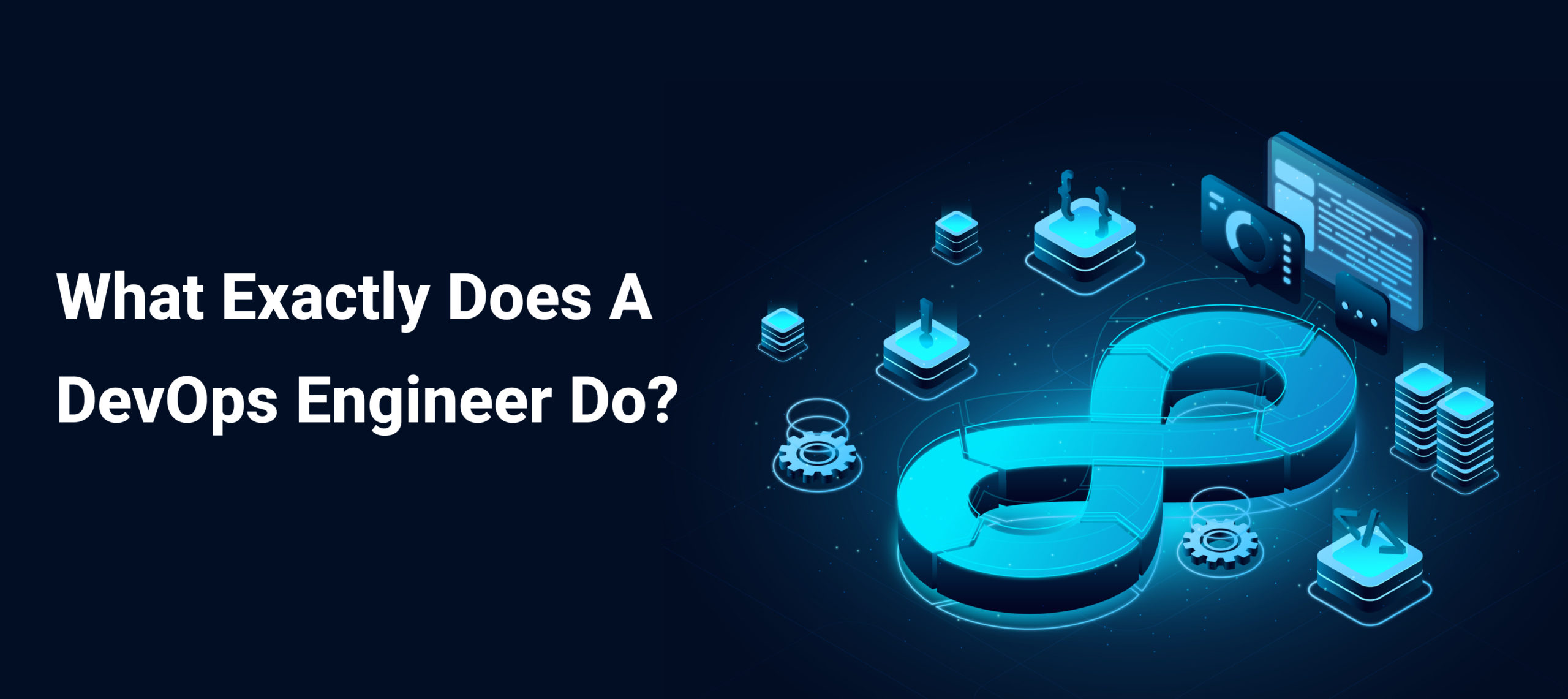  What Exactly Does A DevOps Engineer Do?