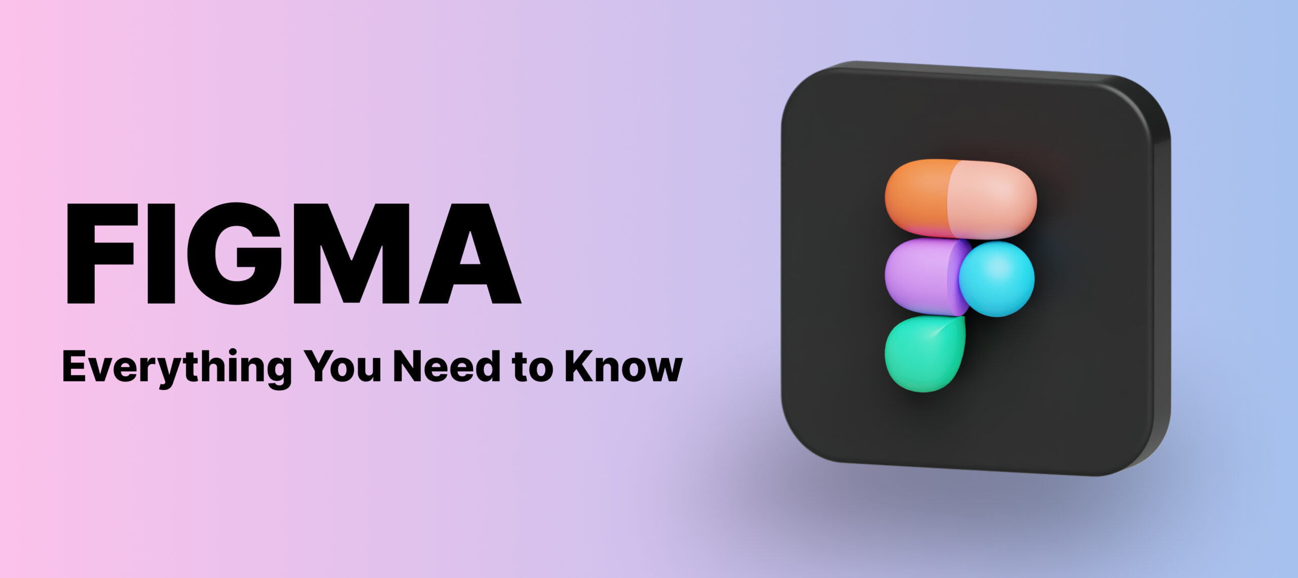  Figma; Everything You Need to Know