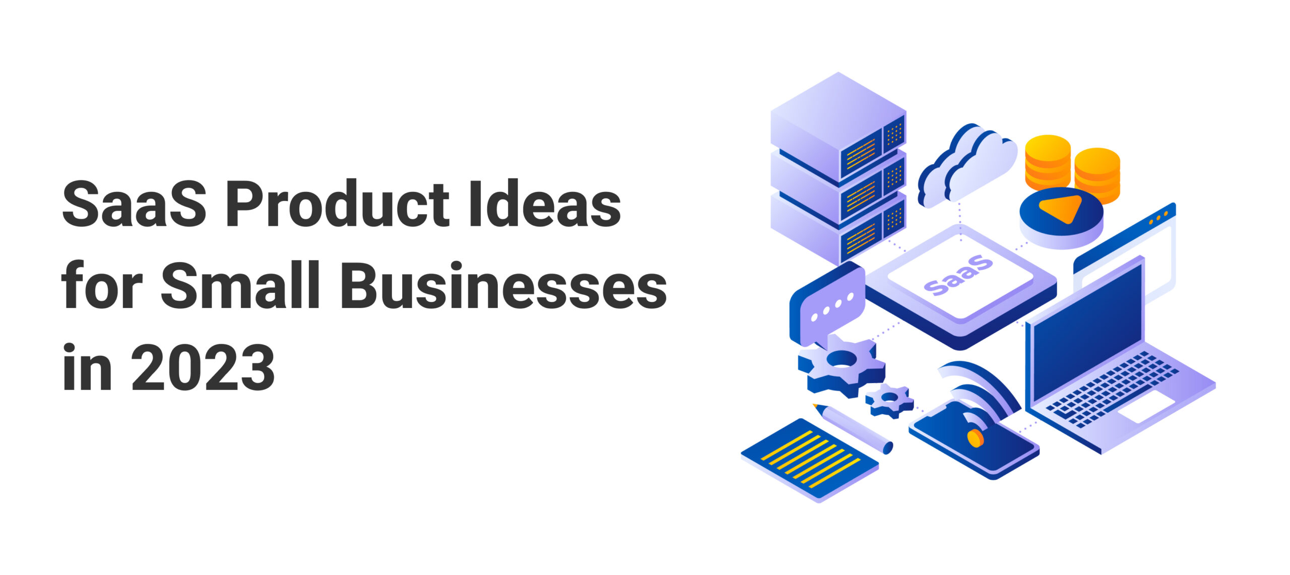  The Ultimate List of SaaS Product Ideas for Small Businesses in 2023
