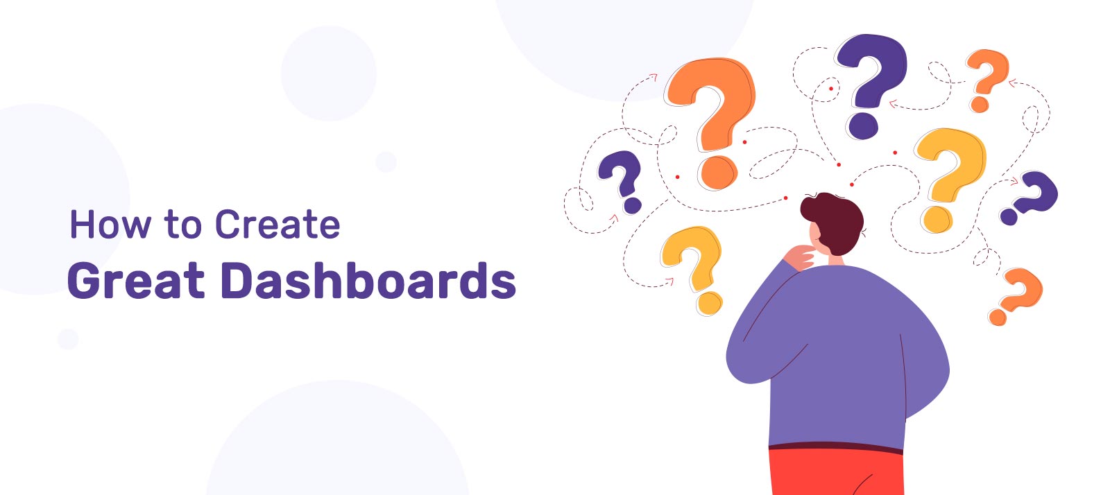  Dashboard Design Principles – How to Create Great Dashboards