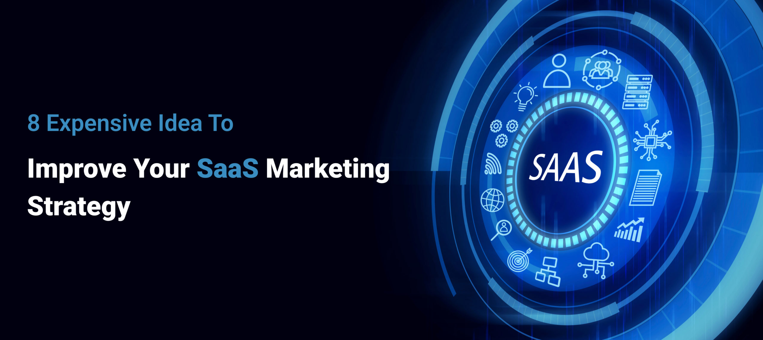  8 Inexpensive Ideas To Improve Your SaaS Marketing Strategy