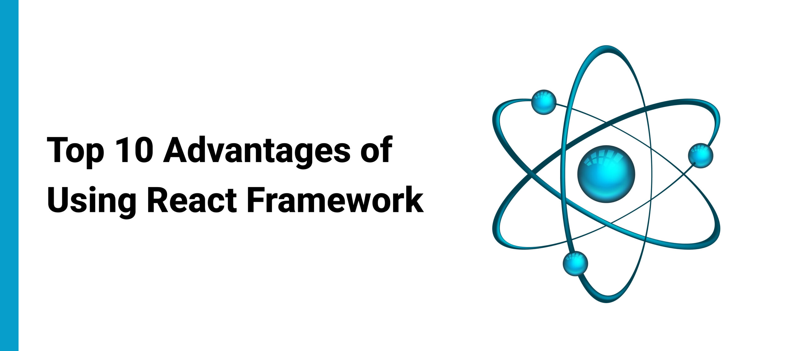  Top 10 Advantages of Using React Framework 